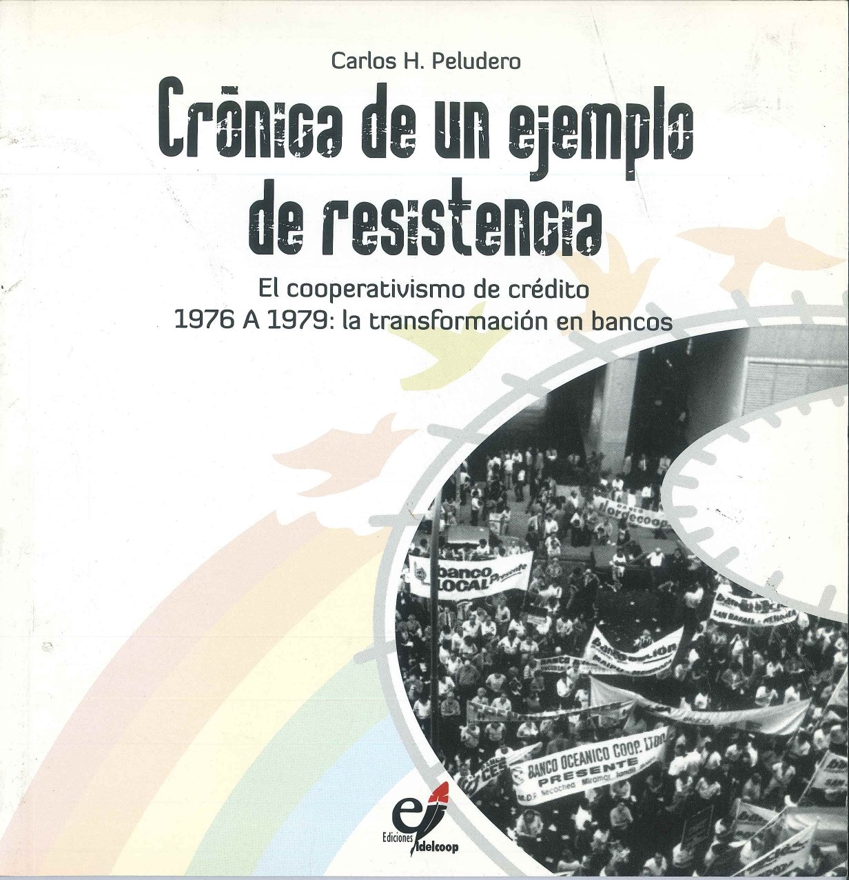 Crónica de un ejemplo de resistencia
